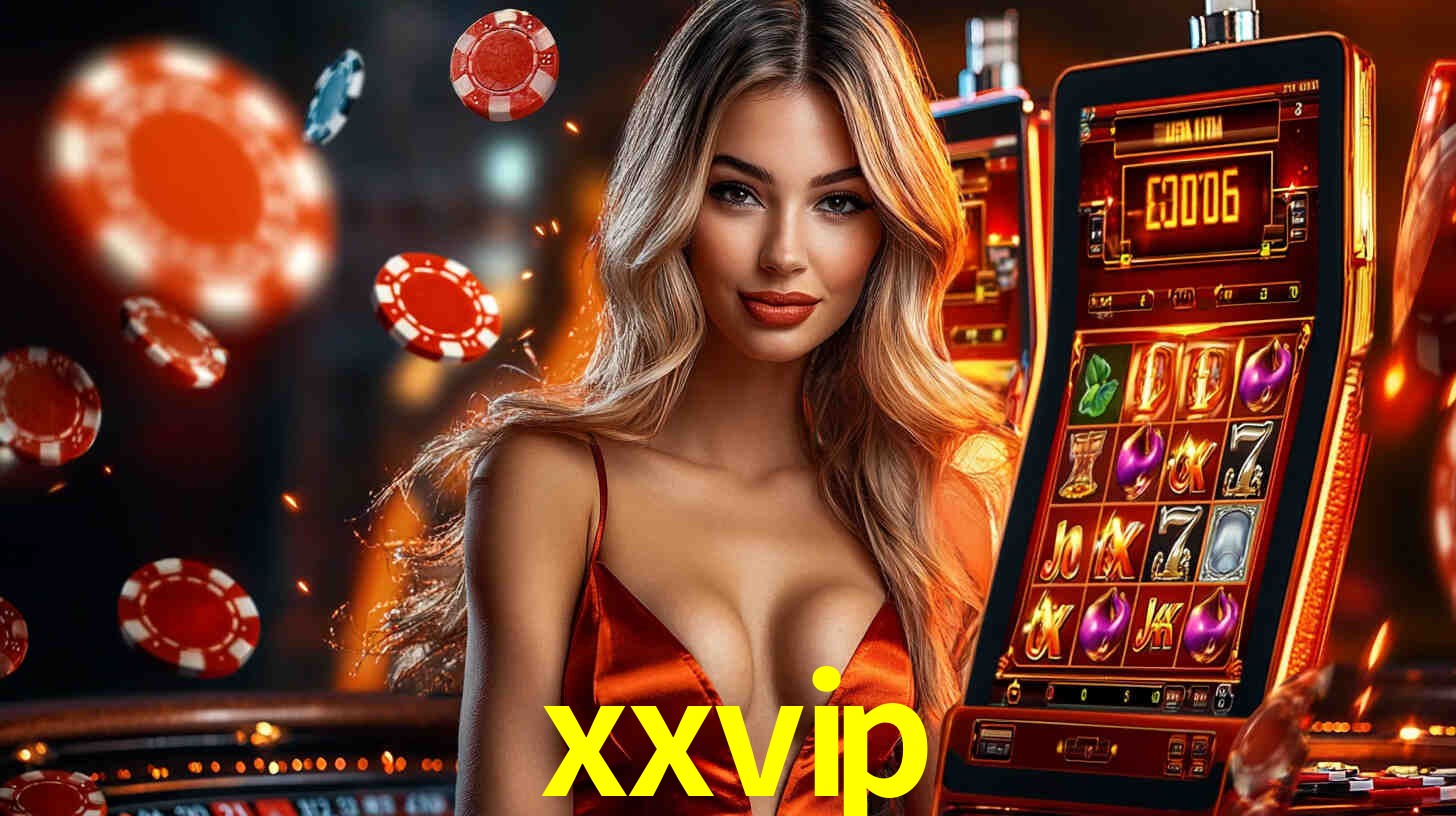 xxvip: Jogos de Caça-Níqueis-Altas Recompensas, Roleta-Velocidade, Blackjack-Desafios Máximos